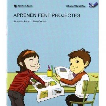 Llegim amb Quina: Aprenen fent projectes: 5