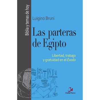Las parteras de Egipto: Libertad, trabajo y gratuidad en el Éxodo