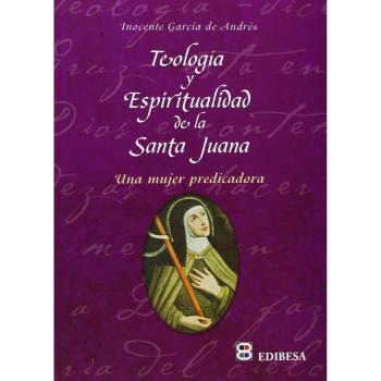 Teología y espiritualidad de la santa Juana