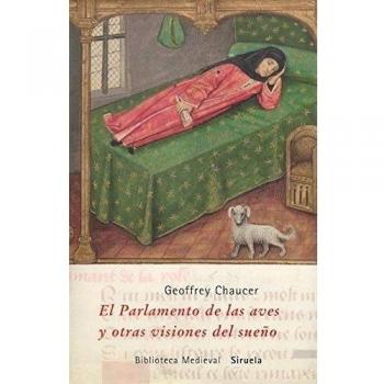 El Parlamento de las aves y otras visiones del sueño: 24 - Geoffrey Chaucer
