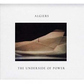The Underside Of Power - Algiers
