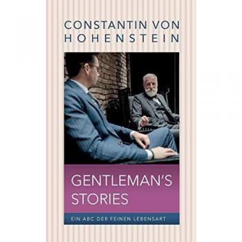 Gentleman's Storys: Ein ABC der feinen Lebensart