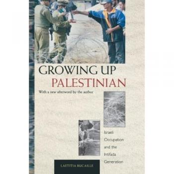 Growing Up Palestinian: The Intifada Generation and Israeli Occupation Insights