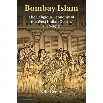 Islam de Bombay: La Economía Religiosa del Océano Índico Occidental, 1840-1915 (tapa blanda)