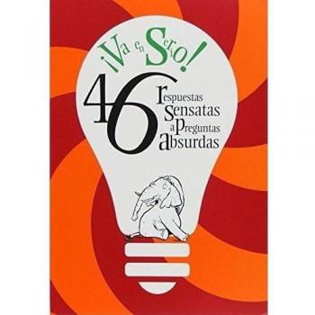 ¡Va en serio!: 46 respuestas sensatas a preguntas absurdas