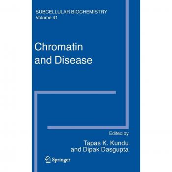Chromatin and Disease: Subcellular Biochemistry Volume 41 - Kluwer Academic Edition