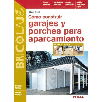 Como Construir Garajes Y Porches Para Aparcam