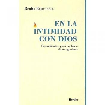 En la intimidad con Dios: Pensamientos para las horas de recogimiento