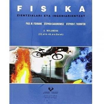 Fisika zientzialari eta ingeniarientzat. 2. bolumena - Fishbane, Paul M.;Gasiorowicz, Stephen;Thornton, Stephen T.