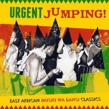 Urgent Jumping! East African Musiki Wa Dansi Classics