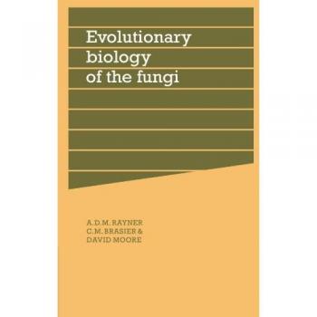 Biología Evolutiva de los Hongos: Simposio de la Sociedad Británica de Micología Celebrado en la Universidad de Bristol Abril 1986 (Simposios de la Sociedad Británica de Micología, Band 12)