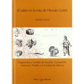 El sabor en la ruta de Hernán Cortés