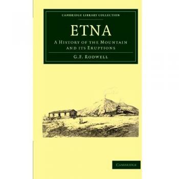 Etna: Historia de la Montaña y sus Erupciones - Colección Biblioteca Cambridge - Ciencia de la Tierra