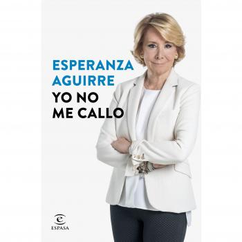 Yo no me callo - Esperanza Aguirre