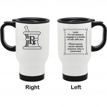 Pharmacists Never Attack Anyone Who Is Unarmed Stainless Steel Travel Mug by BeeGeeTees