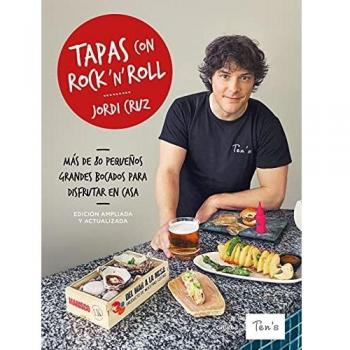 Tapas con rock 'n' roll: Más de 80 pequeños grandes bocados para disfrutar en casa. Edición ampliada y actualizada