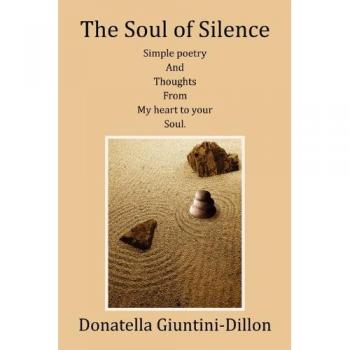 El Alma del Silencio: Poesía Simple y Reflexiones de Mi Corazón a Tu Alma (tapa blanda)