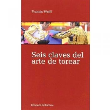 Seis Claves Del Arte De Torear