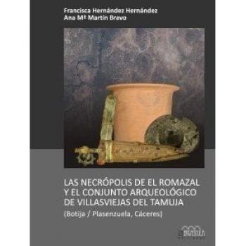 Las necrópolis de El Romazal y el conjunto arqueológico de las Villasviejas del Tamuja: