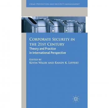 21st Century Corporate Security: International Theory and Practice Guide