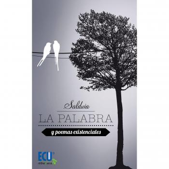 La palabra y poemas existenciales