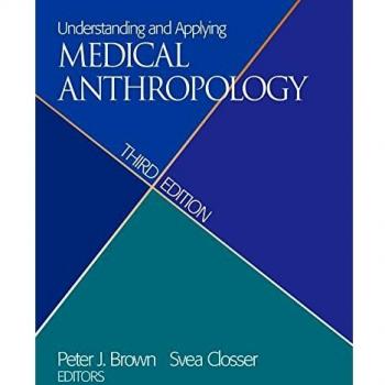 Understanding and Applying Medical Anthropology: Biosocial and Cultural Approaches