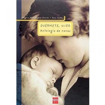 Duérmete, niño: Antología de nanas
