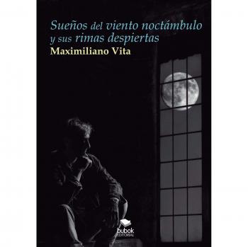 Maximiliano Vita: Poesía Nocturna y Rimas Despiertas
