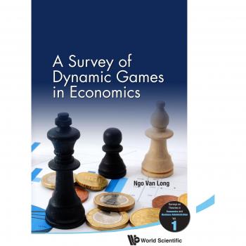 Dynamic Games in Economics: Comprehensive Survey Volume 1 by Ngo Van Long