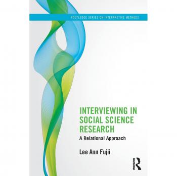 Interviewing in Social Science Research: A Relational Approach