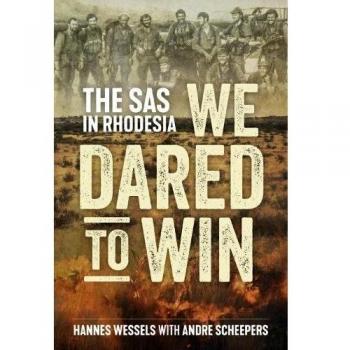 We Dared to Win: The SAS in Rhodesia