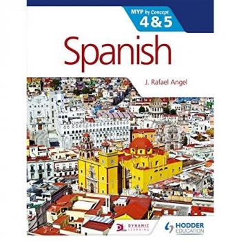 Spanish for the IB MYP 4 & 5: Phases 3-5 Concept-Based Learning