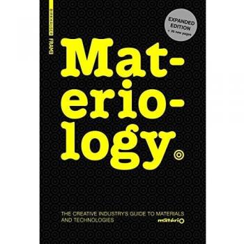 Materiology: The Creatives Guide to Materials and Technologies