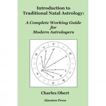 Introduction to Traditional Natal Astrology: A Complete Working Guide for Modern Astrologers