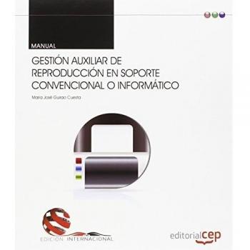 Manual. Gestión auxiliar de reproducción en soporte convencional o informático. Edición internacional