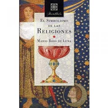 SIMBOLISMO DE LAS RELIGIONES,EL - Mario roso de luna
