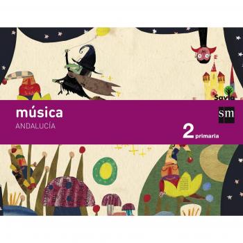 Música. 2 Primaria. Savia. Andalucía - 9788467575194