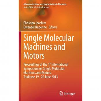 Single Molecular Machines and Motors: Proceedings of the 1st International Symposium on Single Molecular Machines and Motors, Toulouse 19-20 June 2013