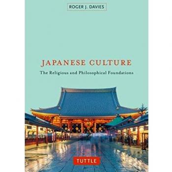 Japanese Culture: The Religious and Philosophical Foundations