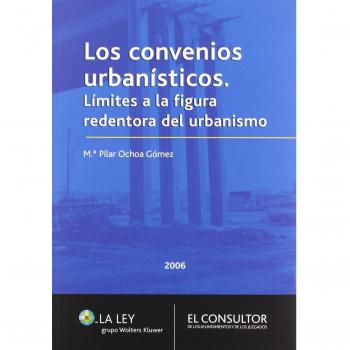 Los convenios urbanísticos: límites a la figura redentora del urbanismo