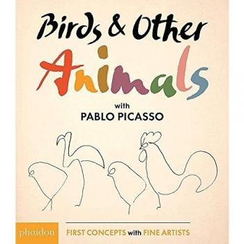 Birds & other animals with Pablo Picasso: First Concepts with Fine Artists series
