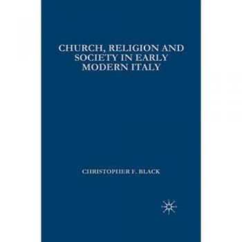 Early Modern Italy: Church, Religion and Society (Macmillan Press)