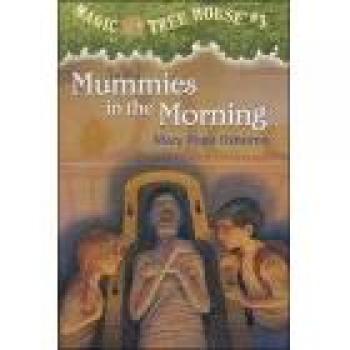 Mummies in the Morning (Magic Tree House #3) by Mary Pope Osborne