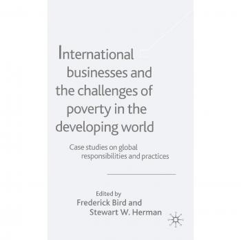 Global Business Challenges: Case Studies on Poverty and Responsibility in the Developing World