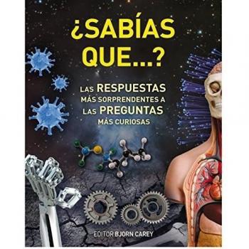 ¿Sabías que...?: Las RESPUESTAS más sorprendentes a las PREGUNTAS más curiosas