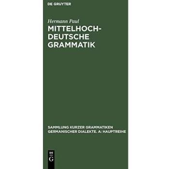 Middle High German Grammar - Hermann Paul Edition (Short Grammars of Germanic Dialects)
