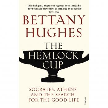 Taza de Cicuta: Sócrates, Atenas y la Búsqueda de la Buena Vida - Libro en Pasta Blanda por Bettany Hughes