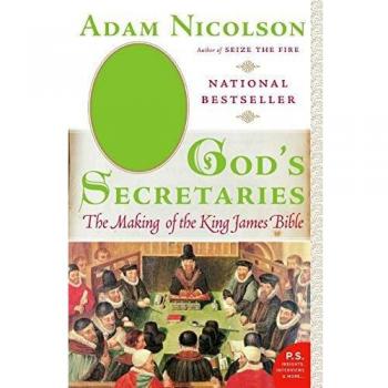 God's Secretaries: The Making of the King James Bible