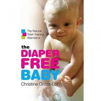 The Diaper-Free Baby: The Natural Toilet Training Alternative
