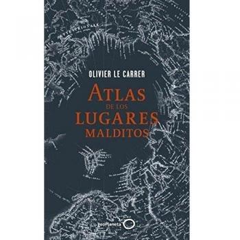 Atlas de los lugares malditos - Olivier Le Carrer